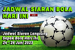 Jadwal Siaran Langsung Sepak Bola Hari ini, 24 - 26 Juni 2023